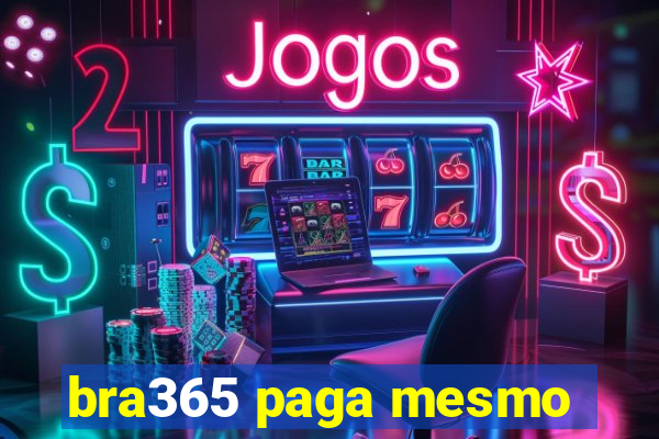 bra365 paga mesmo