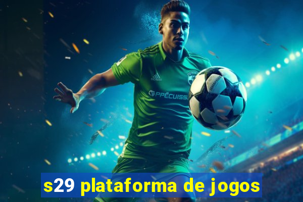 s29 plataforma de jogos