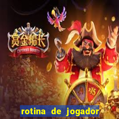 rotina de jogador de futebol