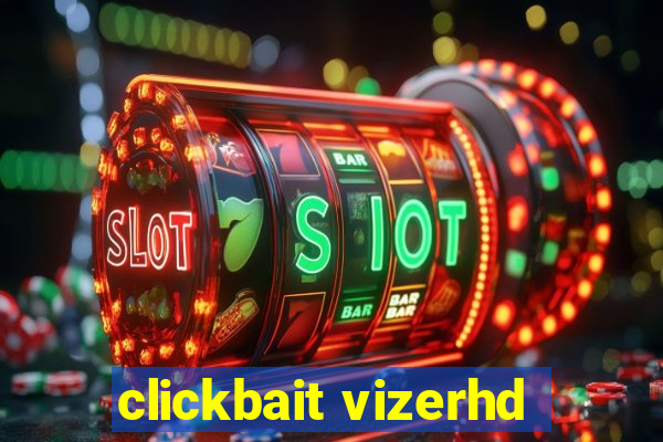 clickbait vizerhd