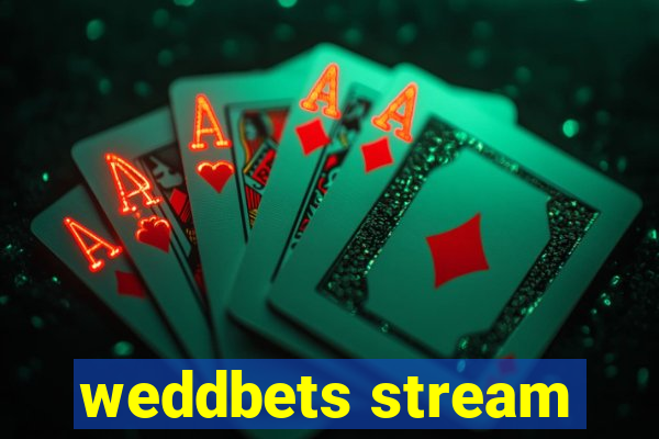 weddbets stream