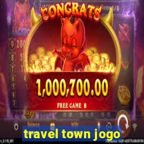 travel town jogo