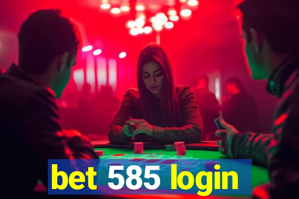 bet 585 login