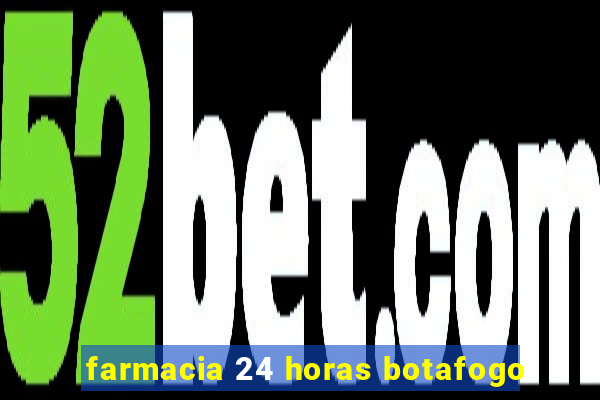 farmacia 24 horas botafogo