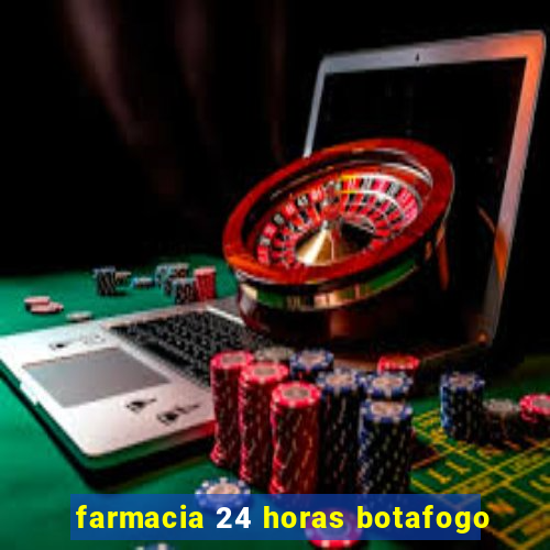 farmacia 24 horas botafogo