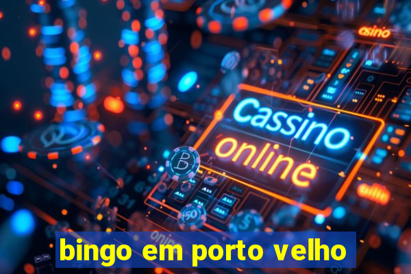 bingo em porto velho