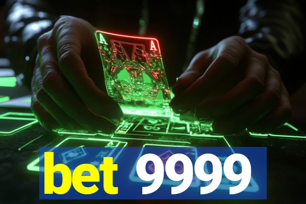 bet 9999