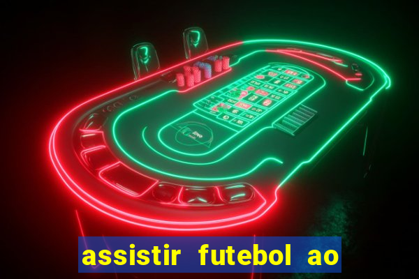 assistir futebol ao vivo sem virus