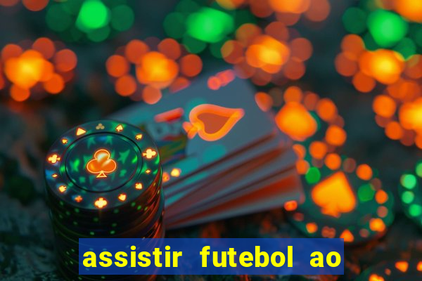 assistir futebol ao vivo sem virus