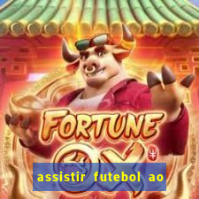 assistir futebol ao vivo sem virus