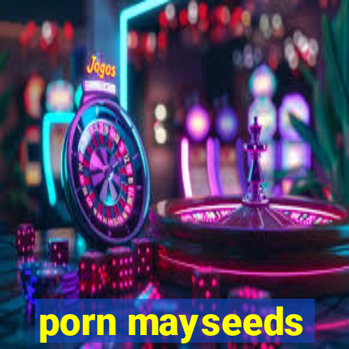 porn mayseeds