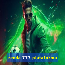 renda 777 plataforma