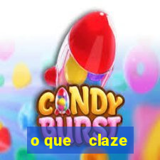 o que    claze