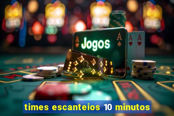 times escanteios 10 minutos