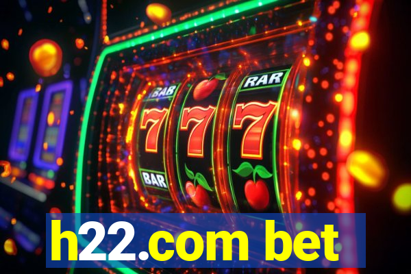 h22.com bet