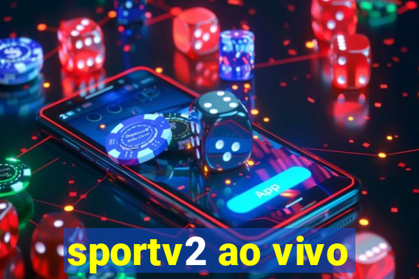 sportv2 ao vivo