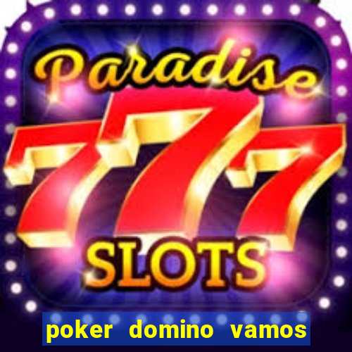 poker domino vamos penghasil uang