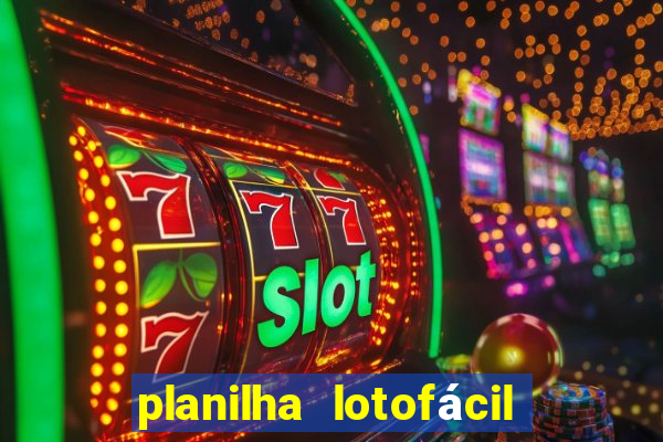 planilha lotofácil 25 dezenas 5 fixas grátis