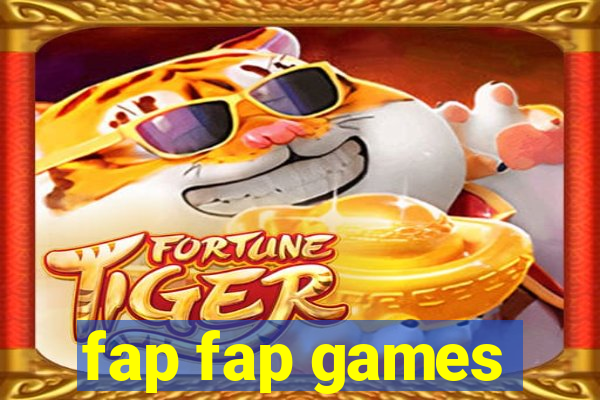 fap fap games