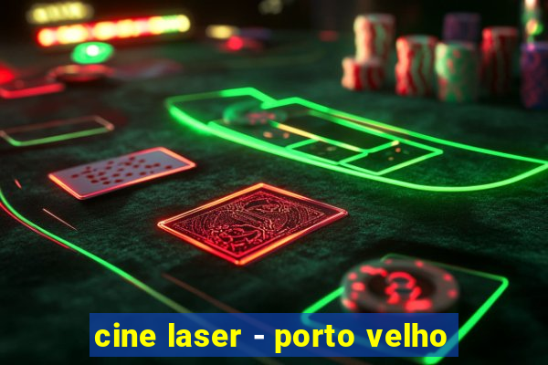 cine laser - porto velho