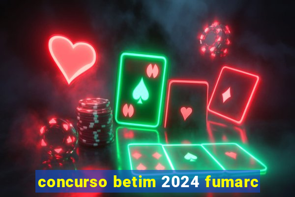 concurso betim 2024 fumarc