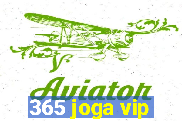 365 joga vip