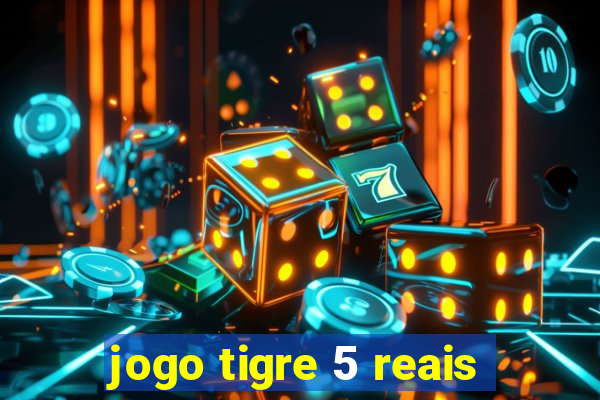 jogo tigre 5 reais