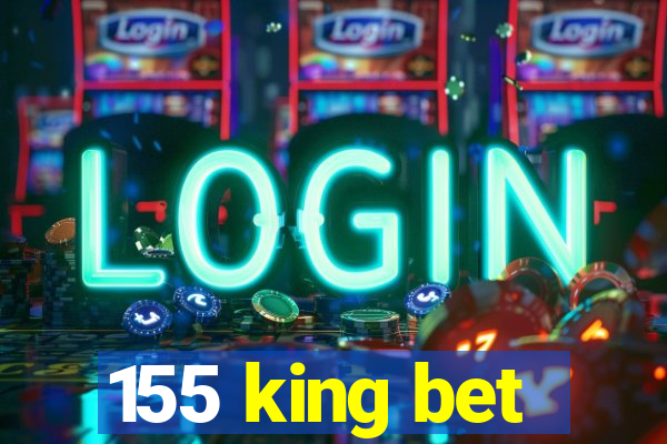 155 king bet