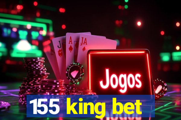 155 king bet