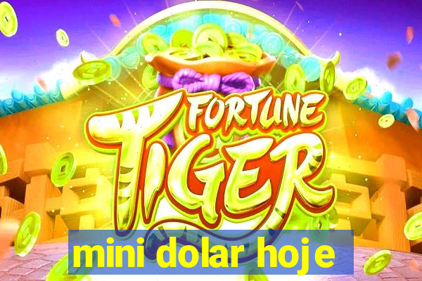 mini dolar hoje