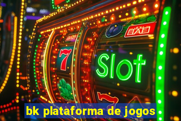 bk plataforma de jogos