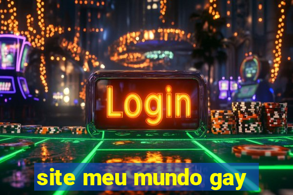 site meu mundo gay