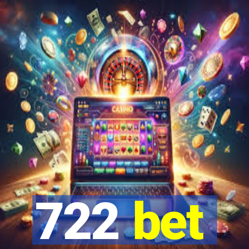 722 bet