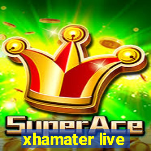 xhamater live