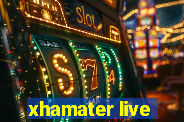 xhamater live