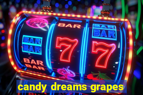 candy dreams grapes