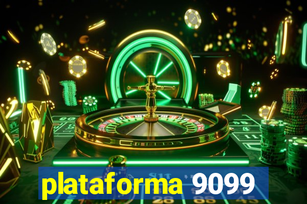 plataforma 9099