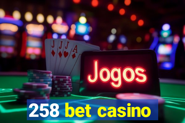 258 bet casino