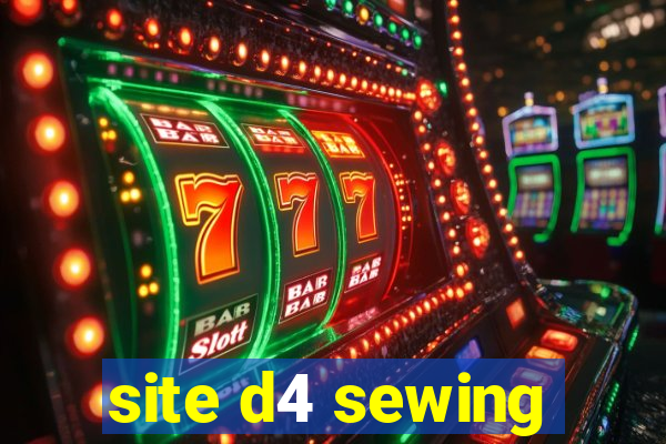 site d4 sewing