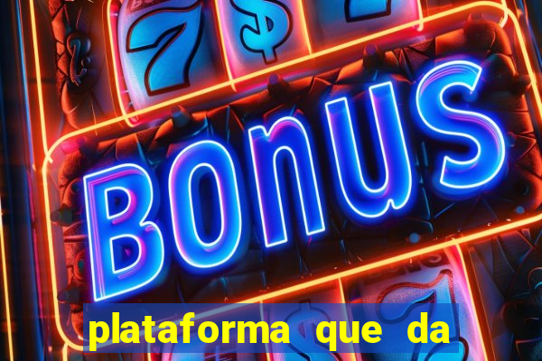 plataforma que da 100 de bonus