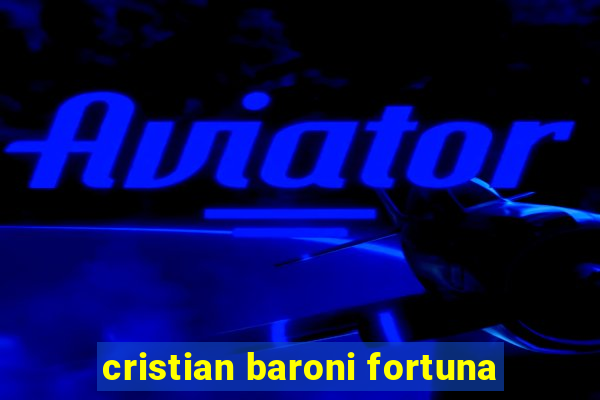 cristian baroni fortuna