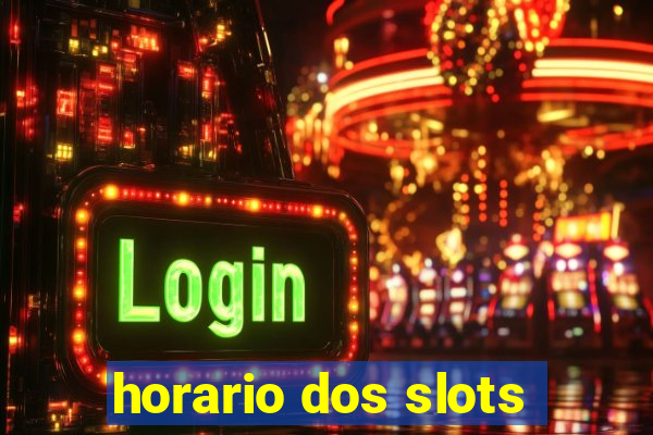 horario dos slots