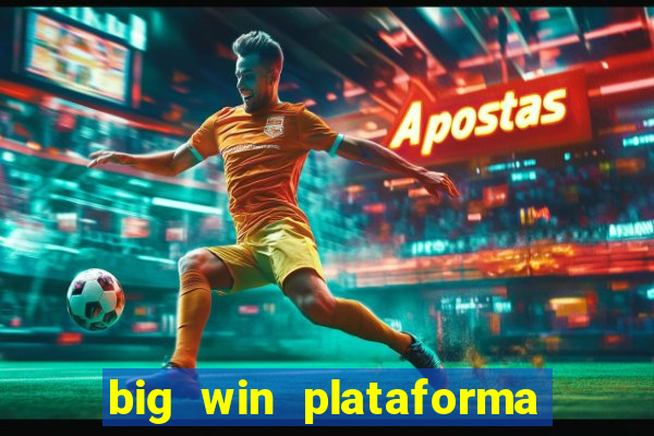 big win plataforma de jogos