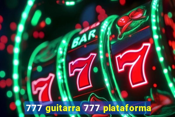 777 guitarra 777 plataforma