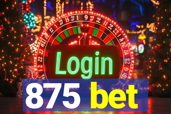 875 bet