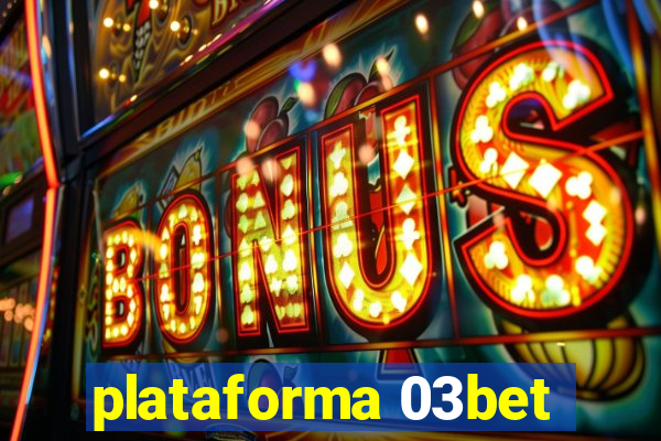 plataforma 03bet