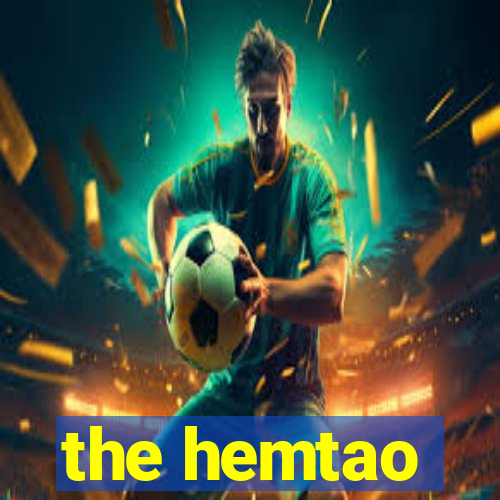 the hemtao