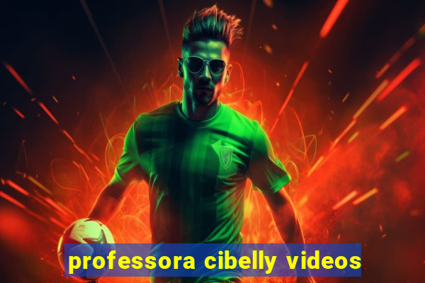 professora cibelly videos