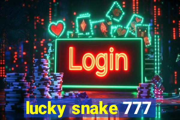 lucky snake 777