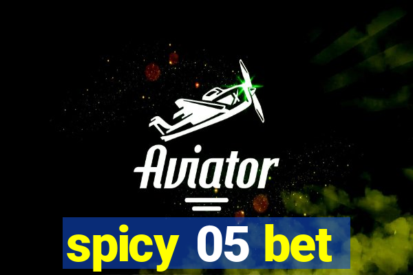 spicy 05 bet